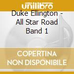 Duke Ellington - All Star Road Band 1 cd