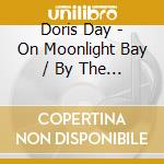 Doris Day - On Moonlight Bay / By The Light Of Silvery Moon cd
