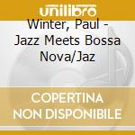 Winter, Paul - Jazz Meets Bossa Nova/Jaz cd