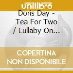 Doris Day - Tea For Two / Lullaby On Broadway cd