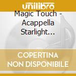 Magic Touch - Acappella Starlight Sessions 2 cd