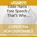 Eddie Harris - Free Speech / That'S Why You'Re Overweight cd
