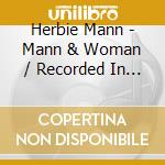 Herbie Mann - Mann & Woman / Recorded In Rio cd