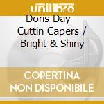 Doris Day - Cuttin Capers / Bright & Shiny cd