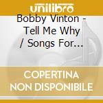 Bobby Vinton - Tell Me Why / Songs For Lonely cd musicale di Bobby Vinton