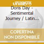 Doris Day - Sentimental Journey / Latin For Lovers cd musicale di Doris Day