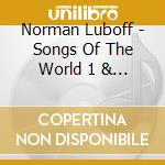 Norman Luboff - Songs Of The World 1 & 2 cd musicale di Norman Luboff