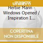 Herbie Mann - Windows Opened / Inspiration I Feel cd