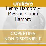 Lenny Hambro - Message From Hambro cd musicale di Lenny Hambro