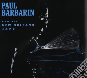 Paul Barbarin And His New Orleans Jazz - Live cd musicale di Paul Barbarin And His New Orleans Jazz