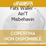 Fats Waller - Ain'T Misbehavin cd
