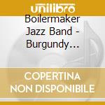Boilermaker Jazz Band - Burgundy Street Blues cd