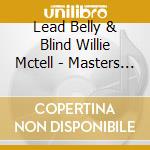 Lead Belly & Blind Willie Mctell - Masters Of The Country Blues cd