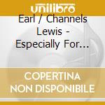 Earl / Channels Lewis - Especially For You cd