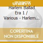 Harlem Ballad Era 1 / Various - Harlem Ballad Era 1 / Various cd