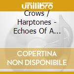 Crows / Harptones - Echoes Of A Rock Era: Groups