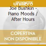 Joe Bushkin - Piano Moods / After Hours cd