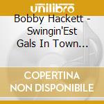 Bobby Hackett - Swingin'Est Gals In Town / Jazz Impressions Oliver cd