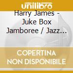 Harry James - Juke Box Jamboree / Jazz Session cd