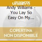 Andy Williams - You Lay So Easy On My Mind / Other Side Of Me cd