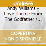 Andy Williams - Love Theme From The Godfather / Way We Were cd
