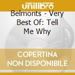 Belmonts - Very Best Of: Tell Me Why cd