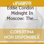 Eddie Condon - Midnight In Moscow: The Roaring Twenties cd