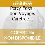 Percy Faith - Bon Voyage: Carefree Continental cd
