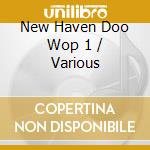 New Haven Doo Wop 1 / Various cd