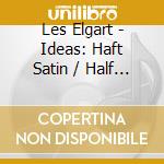 Les Elgart - Ideas: Haft Satin / Half Latin cd