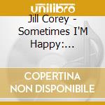 Jill Corey - Sometimes I'M Happy: Sometimes I'M Blue cd