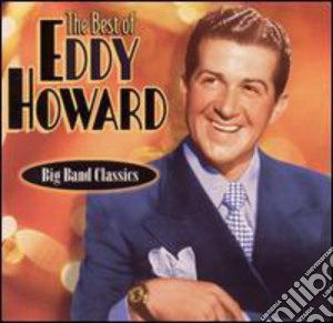 Eddy Howard - Best Of Eddy Howard cd musicale di Eddy Howard