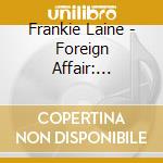 Frankie Laine - Foreign Affair: Reunion In Rhythm cd