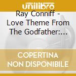 Ray Conniff - Love Theme From The Godfather: Alone Again cd