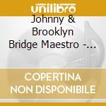 Johnny & Brooklyn Bridge Maestro - Today cd