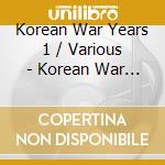 Korean War Years 1 / Various - Korean War Years 1 / Various cd