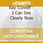Ray Conniff - I Can See Clearly Now cd