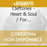 Cleftones - Heart & Soul / For Sentimental cd musicale di Cleftones