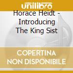 Horace Heidt - Introducing The King Sist cd