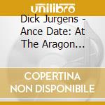 Dick Jurgens - Ance Date: At The Aragon Ballroom cd