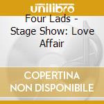 Four Lads - Stage Show: Love Affair cd