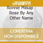 Ronnie Milsap - Rose By Any Other Name cd