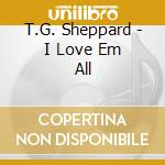 T.G. Sheppard - I Love Em All cd
