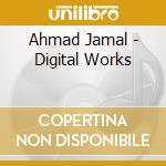 Ahmad Jamal - Digital Works cd musicale di Ahmad Jamal
