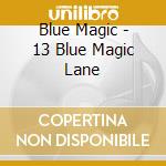 Blue Magic - 13 Blue Magic Lane cd