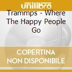 Trammps - Where The Happy People Go cd