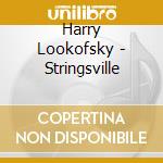 Harry Lookofsky - Stringsville cd
