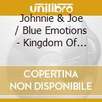 Johnnie & Joe / Blue Emotions - Kingdom Of Love / Doo Wop All Night Long cd