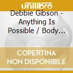 Debbie Gibson - Anything Is Possible / Body Mind & Soul cd