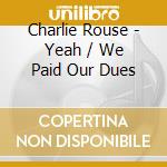Charlie Rouse - Yeah / We Paid Our Dues